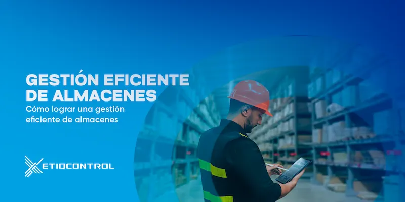 Guía para una gestión eficiente de almacenes en 2026